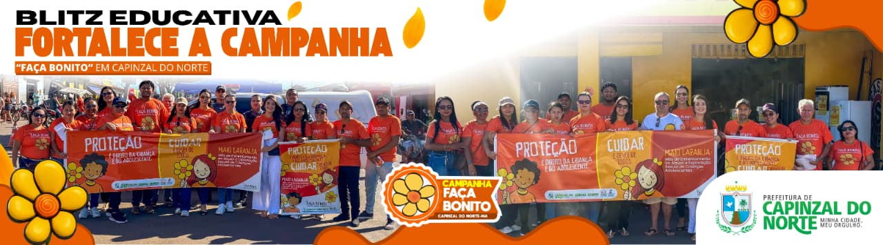 BLITZ EDUCATIVA FORTALECE CAMPANHA “FAÇA BONITO” EM CAPINZAL DO NORTE